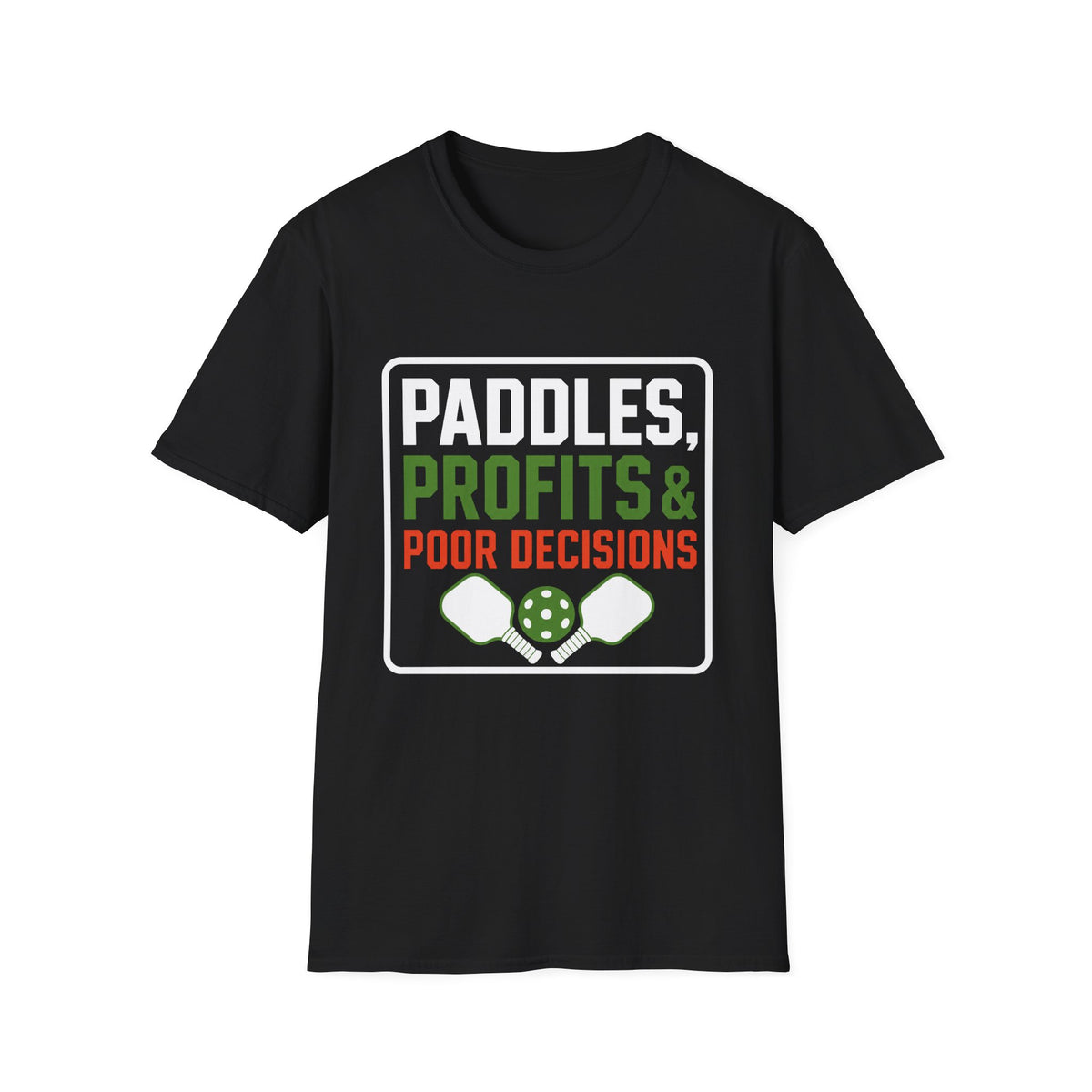 Paddles Profits Poor Decisions T-Shirt