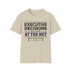 Executive decisions at the net T-Shirt