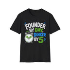 Founder By Day T-Shirt