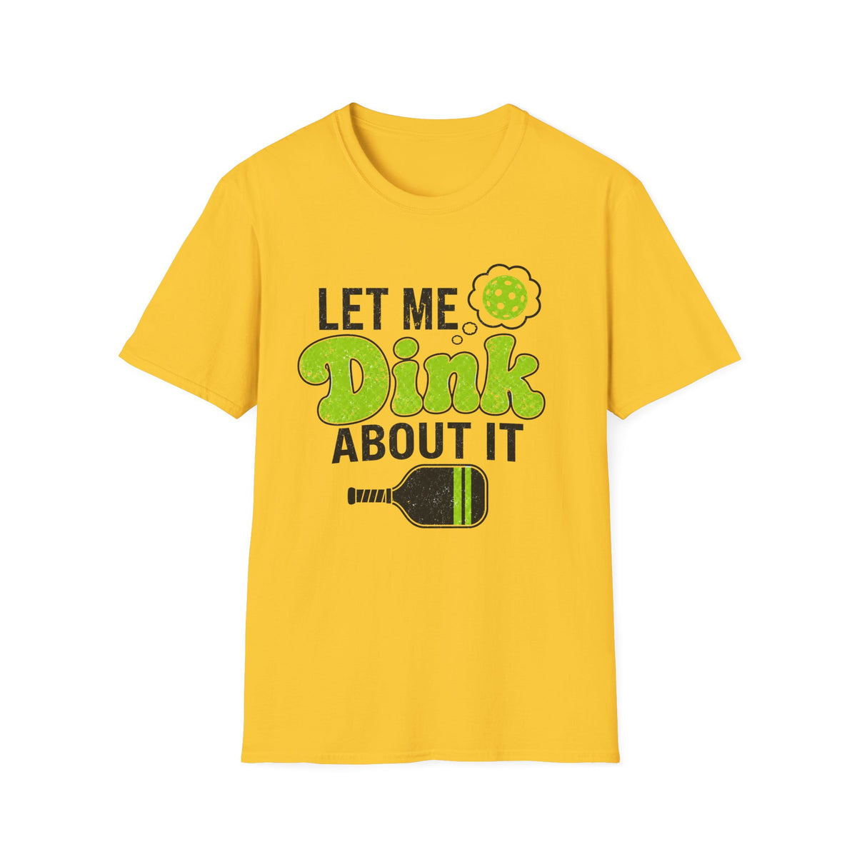 Let Me Dink T-Shirt