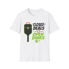 Closed Deals & Dinks T-Shirt