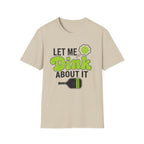 Let Me Dink T-Shirt