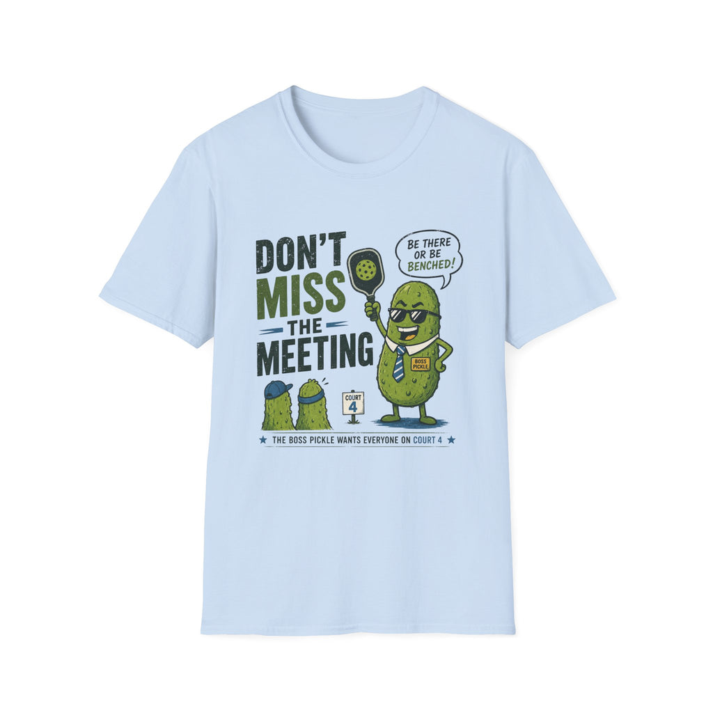 Boss pickle meeting reminder T-Shirt