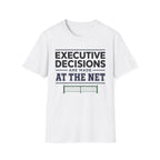 Executive decisions at the net T-Shirt