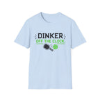 Dinker Off The Clock T-Shirt