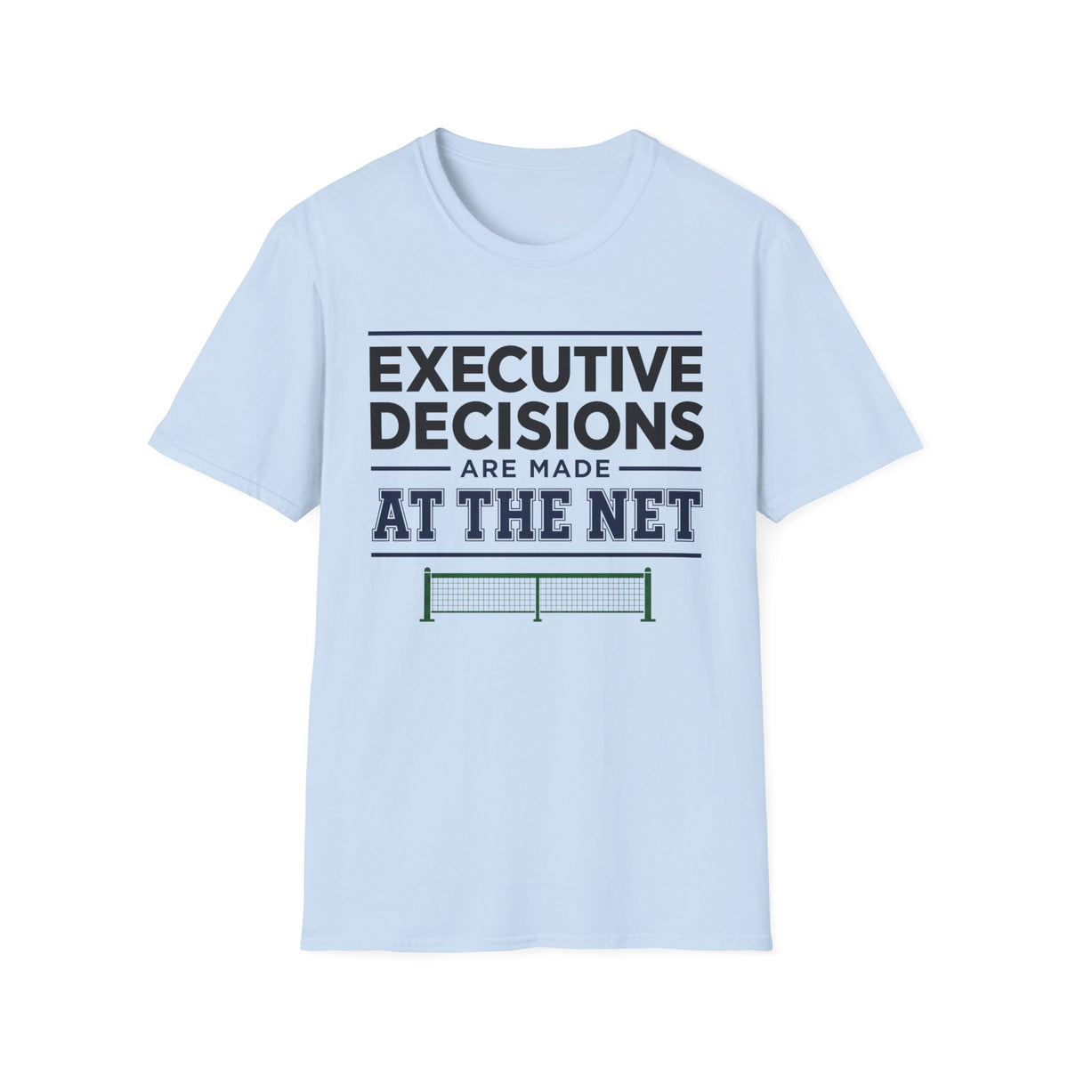 Executive decisions at the net T-Shirt