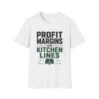 Profit Margins and Kitchen Lines T-Shirt