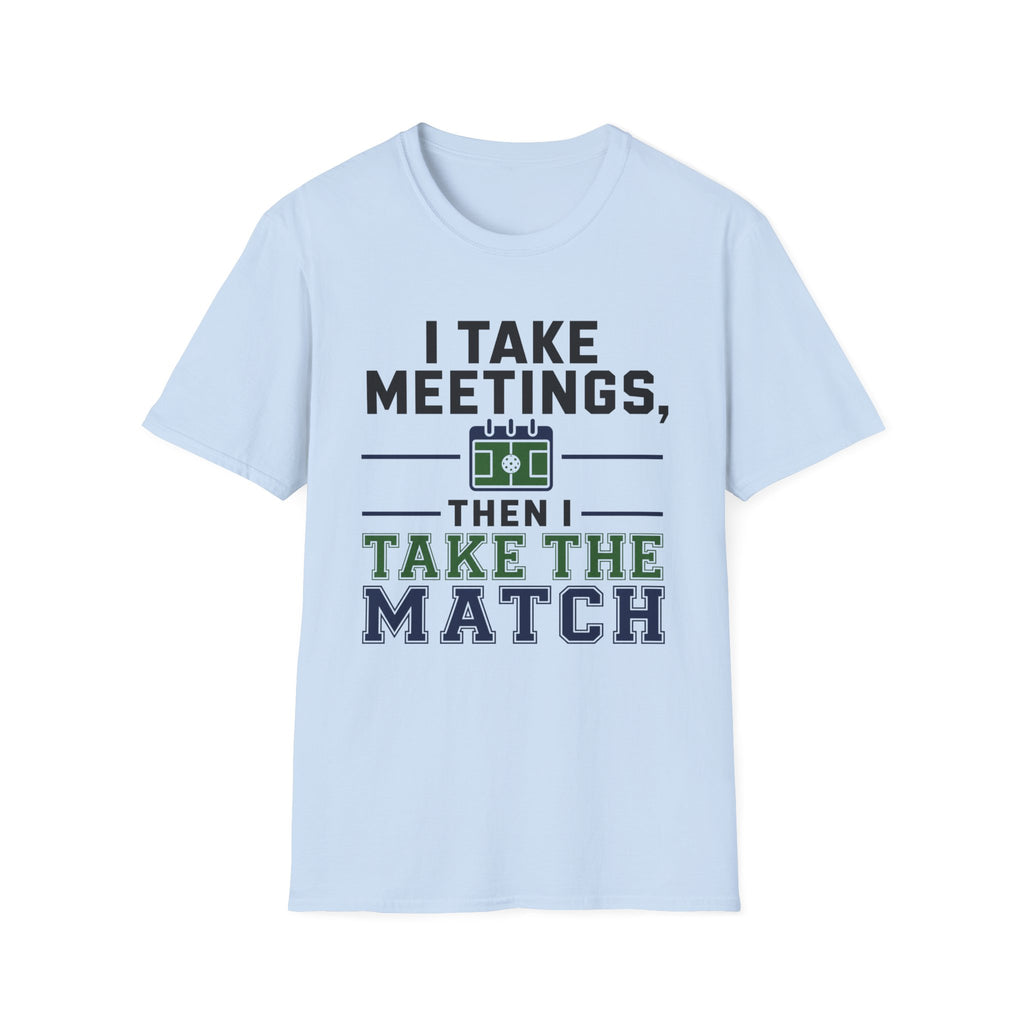 I Take Meetings T-Shirt