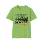 Booked Busy and Banging Services T-Shirt