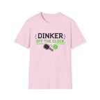 Dinker Off The Clock T-Shirt
