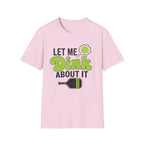 Let Me Dink T-Shirt
