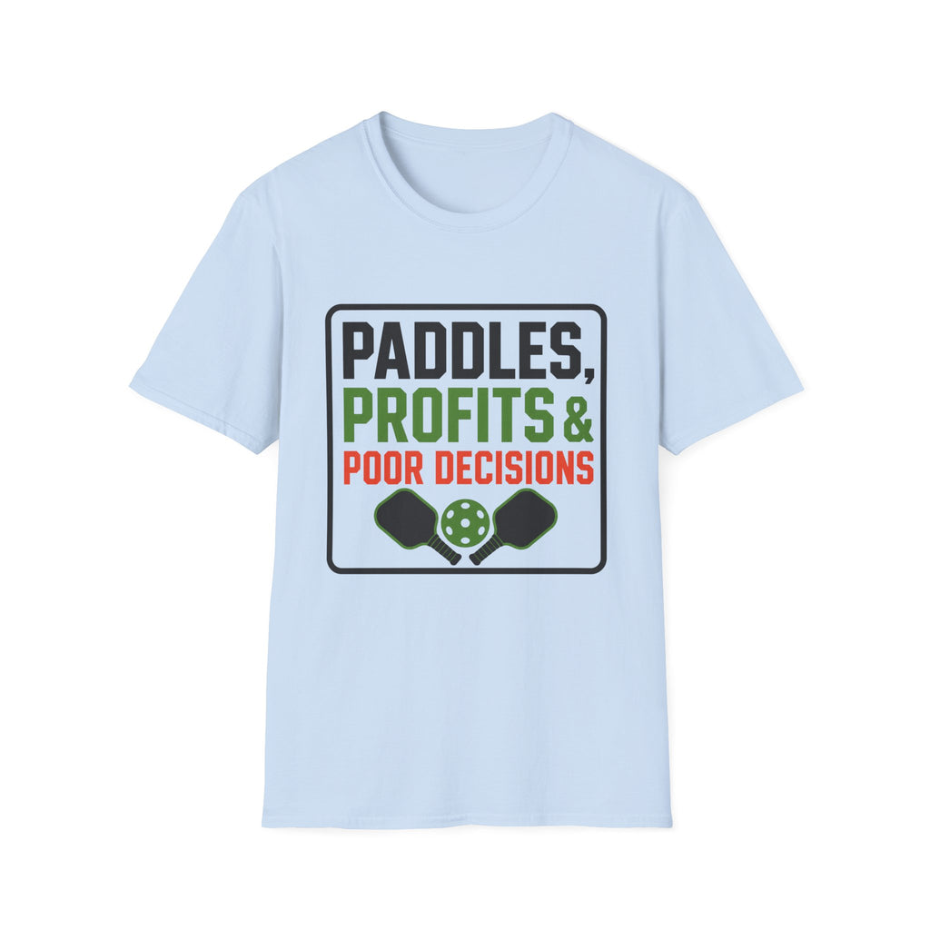 Paddles Profits Poor Decisions T-Shirt