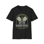 Banging Services T-Shirt