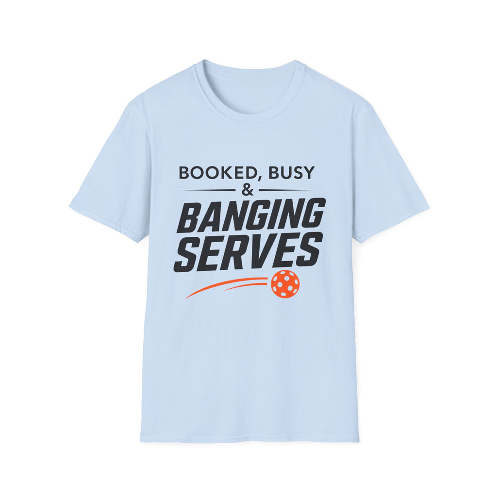 Booked Busy and Banging Services T-Shirt
