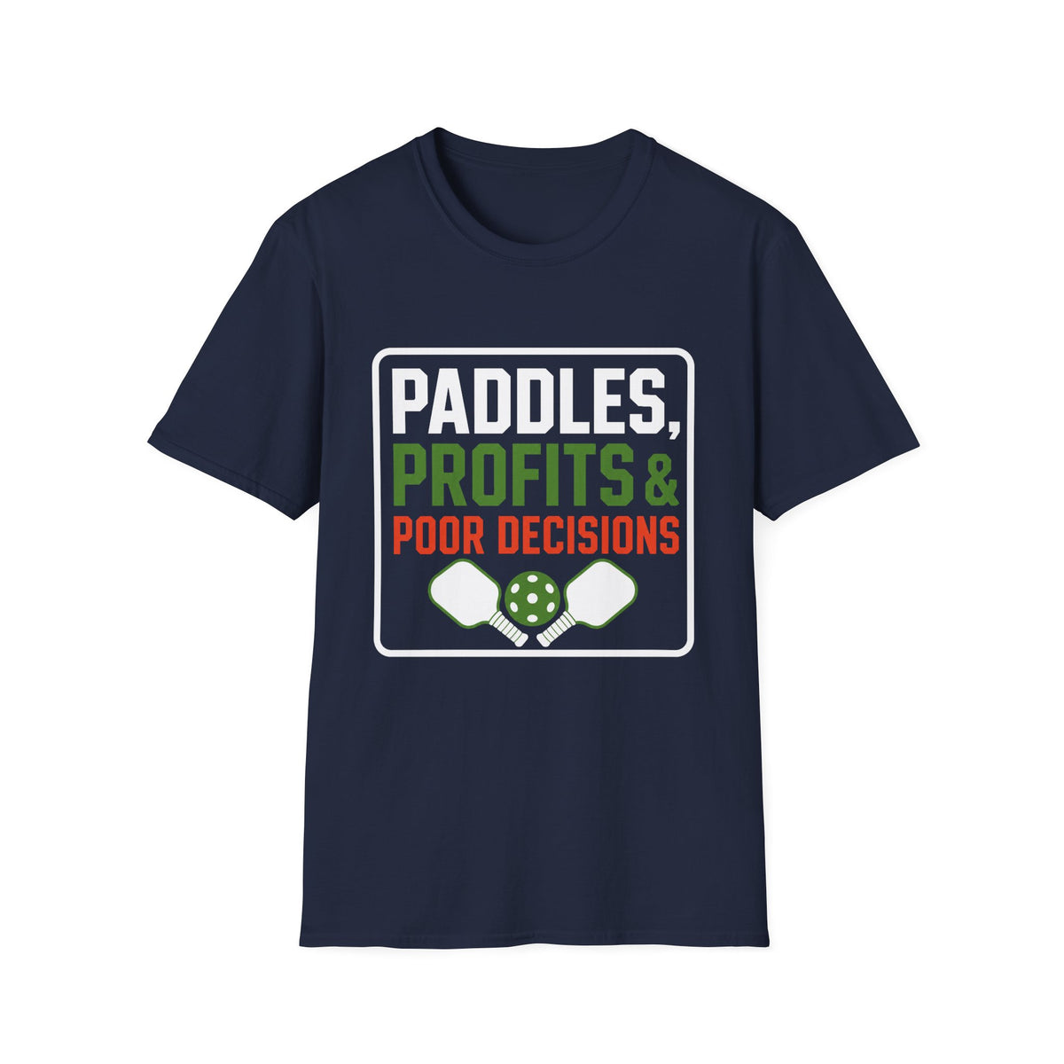 Paddles Profits Poor Decisions T-Shirt
