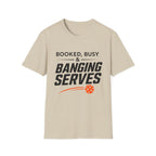 Booked Busy and Banging Services T-Shirt