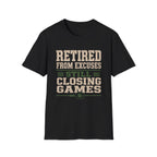 Retired from excuses T-Shirt