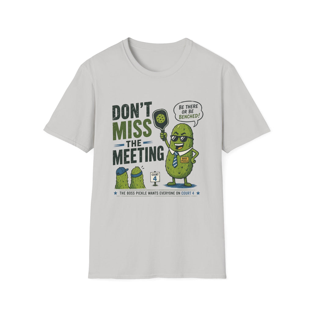 Boss pickle meeting reminder T-Shirt