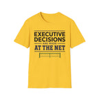 Executive decisions at the net T-Shirt