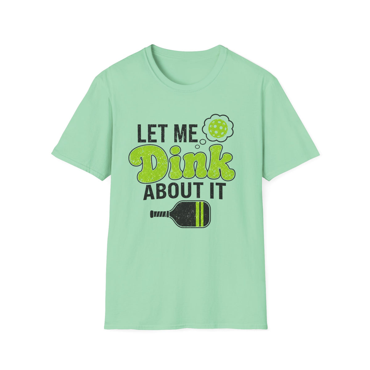 Let Me Dink T-Shirt