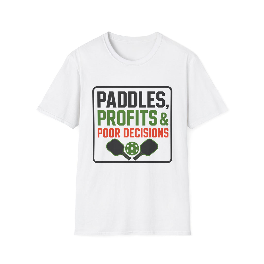 Paddles Profits Poor Decisions T-Shirt