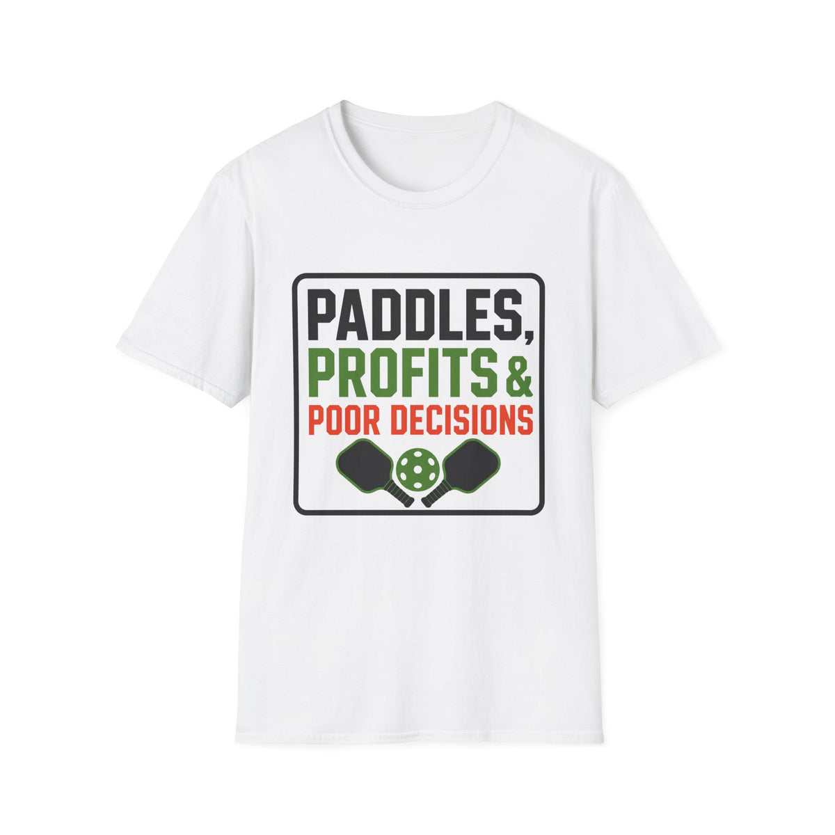 Paddles Profits Poor Decisions T-Shirt