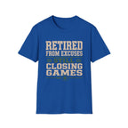 Retired from excuses T-Shirt