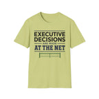 Executive decisions at the net T-Shirt