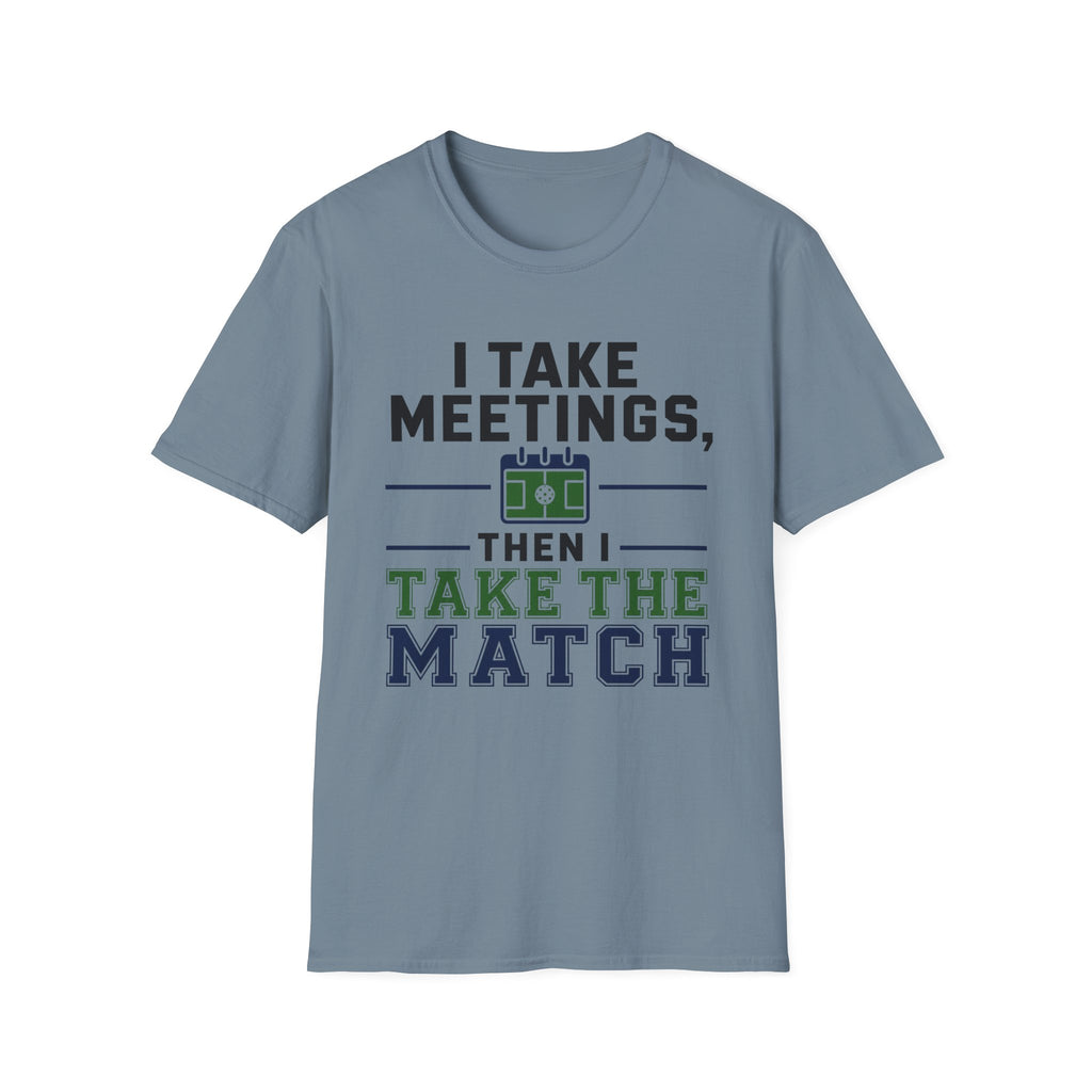 I Take Meetings T-Shirt