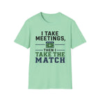 I Take Meetings T-Shirt