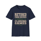 Retired from excuses T-Shirt
