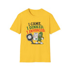 I Dinked T-Shirt
