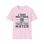 I Take Meetings T-Shirt
