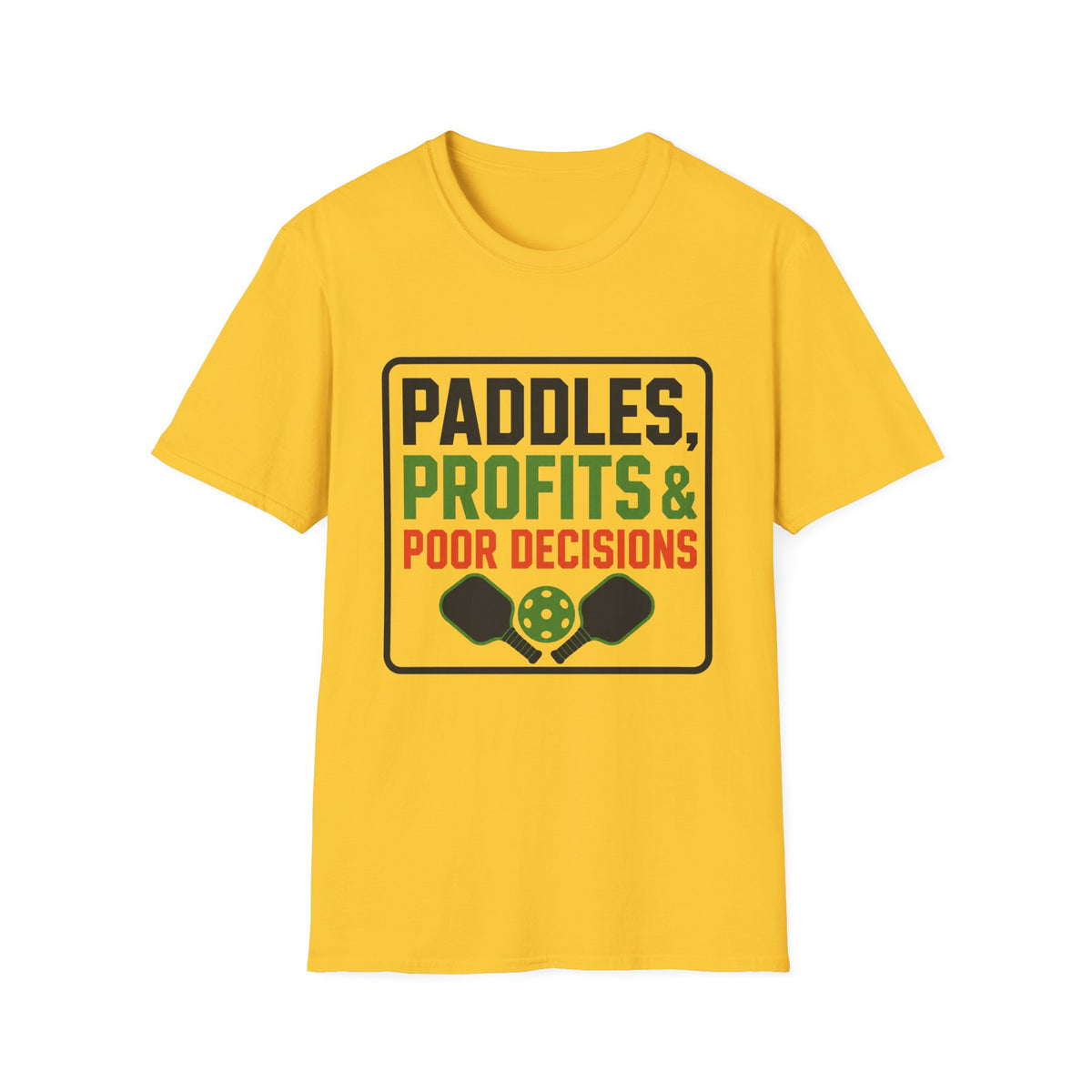 Paddles Profits Poor Decisions T-Shirt
